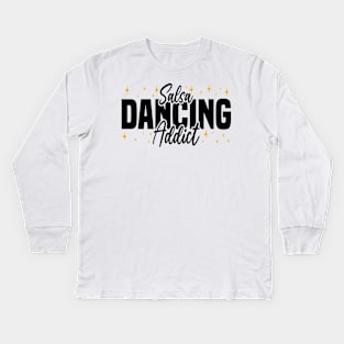 Salsa Dancing Addict, dance lovers design Kids Long Sleeve T-Shirt